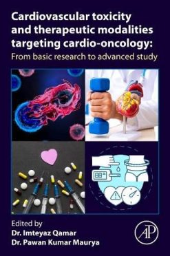 Cardiovascular Toxicity and Therapeutic Modalities Targeting Cardio-oncology: From Basic Research to Advanced Study (Original PDF from Publisher)