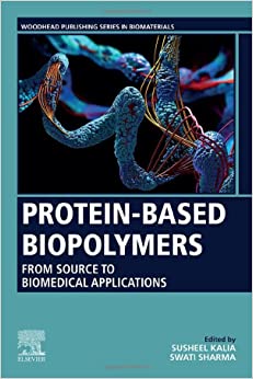 Protein-Based Biopolymers: From Source to Biomedical Applications (Woodhead Publishing Series in Biomaterials) (Original PDF from Publisher)
