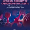 Medicinal Chemistry of Chemotherapeutic Agents: A Comprehensive Resource of Anti-infective and Anti-cancer Drugs (Original PDF from Publisher)