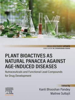Plant Bioactives as Natural Panacea against Age-Induced Diseases: Nutraceuticals and Functional Lead Compounds for Drug Development (EPUB)