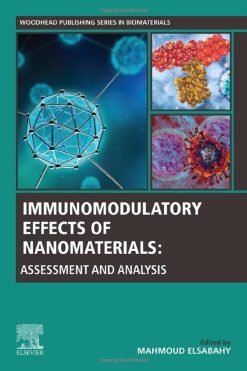 Immunomodulatory Effects of Nanomaterials: Assessment and Analysis (Woodhead Publishing Series in Biomaterials) (Original PDF from Publisher)