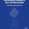 Spatiotemporal Modeling of Stem Cell Differentiation: Partial Differentiation Equation Analysis in R (EPUB)