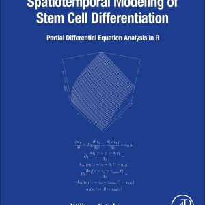 Spatiotemporal Modeling of Stem Cell Differentiation: Partial Differentiation Equation Analysis in R (EPUB)