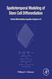 Spatiotemporal Modeling of Stem Cell Differentiation : Partial Differentiation Equation Analysis in R (Original PDF from Publisher)
