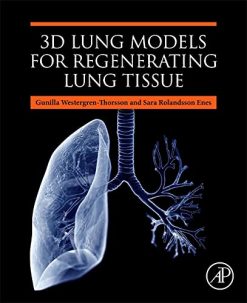 3D Lung Models for Regenerating Lung Tissue (Original PDF from Publisher)