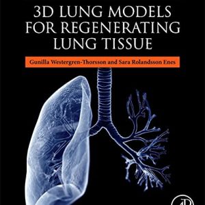 3D Lung Models for Regenerating Lung Tissue (Original PDF from Publisher)