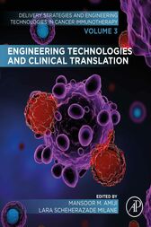 Engineering Technologies and Clinical Translation : Volume 3 of Delivery Strategies and Engineering Technologies in Cancer Immunotherapy (Original PDF from Publisher)