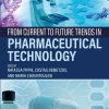 From Current to Future Trends in Pharmaceutical Technology (Original PDF from Publisher)