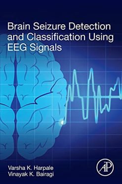 Brain Seizure Detection and Classification Using EEG Signals (Original PDF from Publisher)