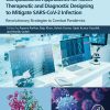 Computational Approaches for Novel Therapeutic and Diagnostic Designing to Mitigate SARS-CoV2 Infection: Revolutionary Strategies to Combat Pandemics (Original PDF from Publisher)
