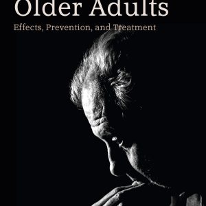 Loneliness in Older Adults: Effects, Prevention, and Treatment (Original PDF from Publisher)