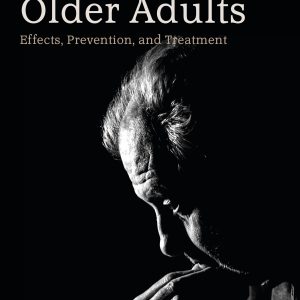 Loneliness in Older Adults: Effects, Prevention, and Treatment (EPUB)