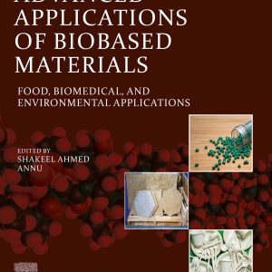 Advanced Applications of Biobased Materials: Food, Biomedical, and Environmental Applications (EPUB)
