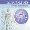 Glycolysis: Tissue-Specific Metabolic Regulation in Physio-pathological Conditions (EPUB)