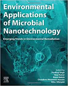 Environmental Applications of Microbial Nanotechnology: Emerging Trends in Environmental Remediation (Original PDF from Publisher)