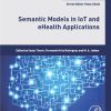 Semantic Models in IoT and eHealth Applications (Original PDF from Publisher)
