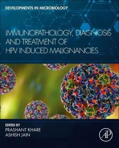 Immunopathology, Diagnosis and Treatment of HPV induced Malignancies (Developments in Microbiology) (Original PDF from Publisher)