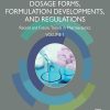 Dosage Forms, Formulation Developments and Regulations: Recent and Future Trends in Pharmaceutics, Volume 1 (Original PDF from Publisher)