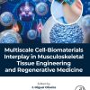 Multiscale Cell-Biomaterials Interplay in Musculoskeletal Tissue Engineering and Regenerative Medicine (EPUB)