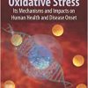 Oxidative Stress: Its Mechanisms, Impacts on Human Health and Disease Onset (Original PDF from Publisher)