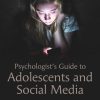 Psychologist’s Guide to Adolescents and Social Media (EPUB)