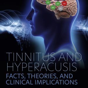 Tinnitus and Hyperacusis: Facts, Theories, and Clinical Implications (EPUB)