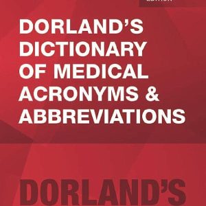 Dorland’s Dictionary of Medical Acronyms and Abbreviations, 8th Edition (Dictionary of Medical Acronyms & Abbreviations) (Original PDF from Publisher)
