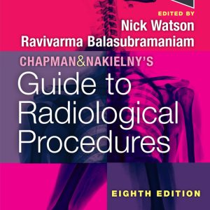 Chapman & Nakielny’s Guide to Radiological Procedures, 8th edition (ePub+Converted PDF)