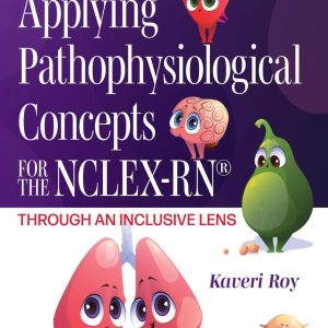 Applying Pathophysiological Concepts for the NCLEX-RN®: Through an Inclusive Lens (True PDF from Publisher)