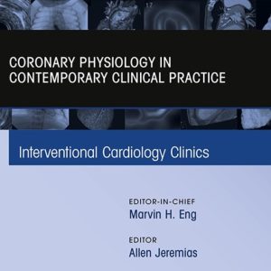Intracoronary physiology and its use in interventional cardiology, An Issue of Interventional Cardiology Clinics (True PDF from Publisher)