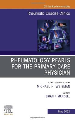 Rheumatology pearls for the primary care physician, An Issue of Rheumatic Disease Clinics of North America (Volume 48-2) (The Clinics: Internal Medicine, Volume 48-2) (Original PDF from Publisher)