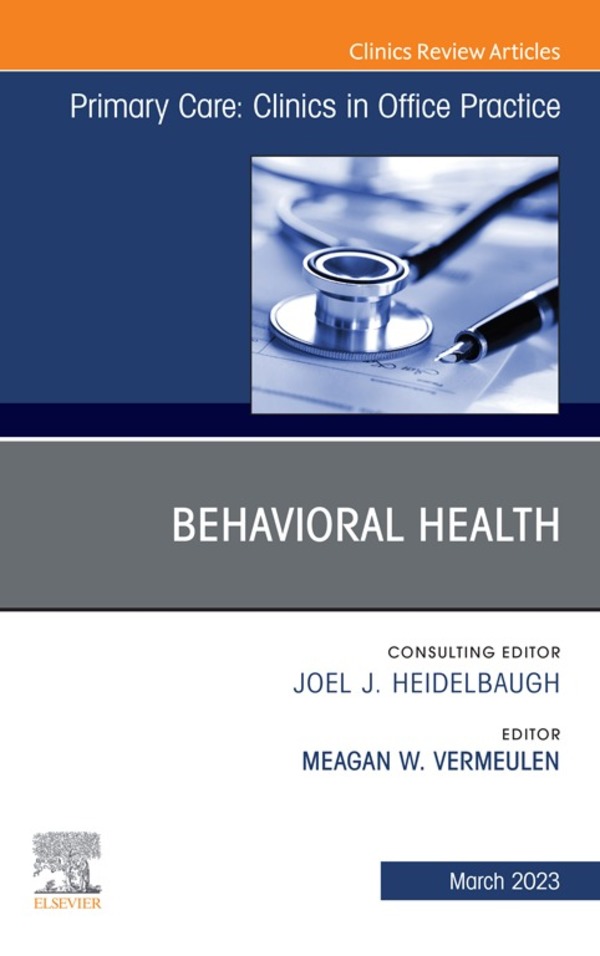 Behavioral Health, An Issue of Primary Care: Clinics in Office Practice (EPUB)