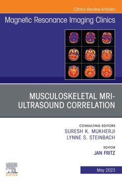 Musculoskeletal MRI Ultrasound Correlation, An Issue of Magnetic Resonance Imaging Clinics of North America (Original PDF from Publisher)