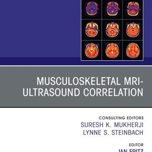 Musculoskeletal MRI Ultrasound Correlation, An Issue of Magnetic Resonance Imaging Clinics of North America (Original PDF from Publisher)