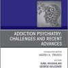 Addiction Psychiatry: Challenges and Recent Advances, An Issue of Psychiatric Clinics of North America (Volume 45-3) (The Clinics: Internal Medicine, Volume 45-3) (Original PDF from Publisher)