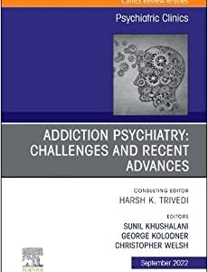 Addiction Psychiatry: Challenges and Recent Advances, An Issue of Psychiatric Clinics of North America (Volume 45-3) (The Clinics: Internal Medicine, Volume 45-3) (Original PDF from Publisher)