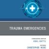 Trauma Emergencies, An Issue of Emergency Medicine Clinics of North America (Original PDF from Publisher)