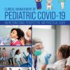 Clinical Management of Pediatric COVID-19: An International Perspective and Practical Guide (Original PDF from Publisher)