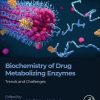 Biochemistry of Drug Metabolizing Enzymes: Trends and Challenges (Original PDF from Publisher)