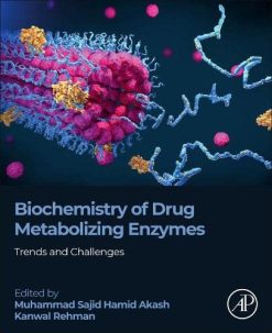 Biochemistry of Drug Metabolizing Enzymes: Trends and Challenges (Original PDF from Publisher)