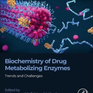 Biochemistry of Drug Metabolizing Enzymes: Trends and Challenges (Original PDF from Publisher)