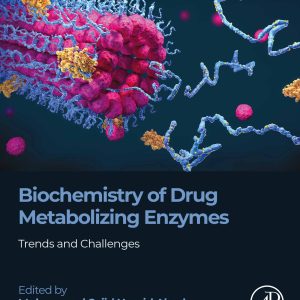 Biochemistry of Drug Metabolizing Enzymes: Trends and Challenges (EPUB)