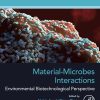 Material-Microbes Interactions: Environmental Biotechnological Perspective (Original PDF from Publisher)