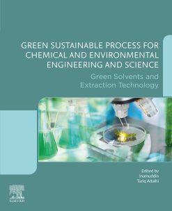 Green Sustainable Process for Chemical and Environmental Engineering and Science: Green Solvents and Extraction Technology (Original PDF from Publisher)
