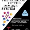 The Paradox of the Immune System: Protection, Chronic Inflammation, Autoimmune Disease, Cancer, and Pandemics (Developments in Immunology) (Original PDF from Publisher)
