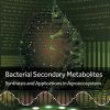 Bacterial Secondary Metabolites: Synthesis and Applications in Agroecosystem (EPUB)