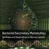 Bacterial Secondary Metabolites: Synthesis and Applications in Agroecosystem (Original PDF from Publisher)