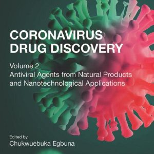 Coronavirus Drug Discovery: Volume 2: Antiviral Agents from Natural Products and Nanotechnological Applications (Drug Discovery Update) (Original PDF from Publisher)