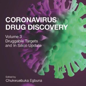 Coronavirus Drug Discovery: Volume 3: Druggable Targets and In Silico Update (Drug Discovery Update) (Original PDF from Publisher)