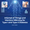 Internet of Things and Machine Learning for Type I and Type II Diabetes: Use cases (EPUB)